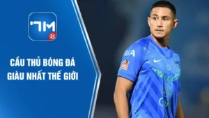 cầu thủ bóng đá giàu nhất thế giới